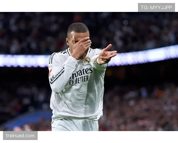 姆巴佩从摩纳哥天才到皇马核心的生涯跃迁路径解析